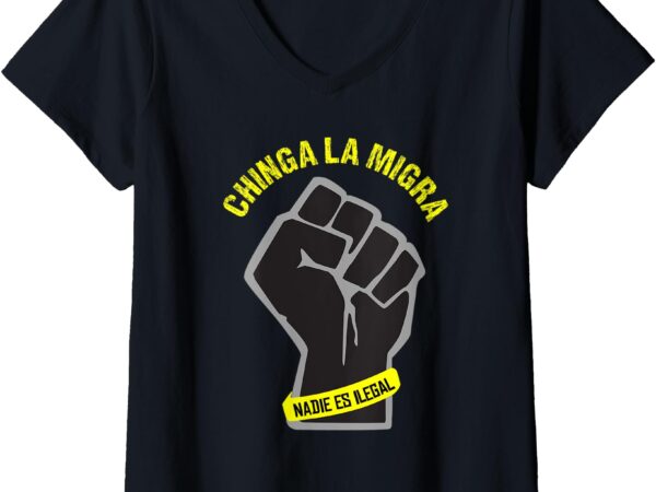 Womens chinga la migra immigration shirt v-neck t-shirt