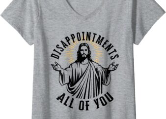 Womens Disappointments All of You Funny Jesus Christian Humor V-Neck T-Shirt