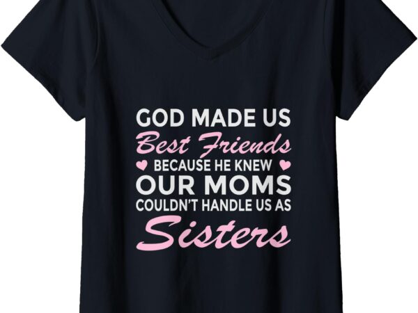 Womens funny cute best friend shirt god made us best friends v-neck t-shirt