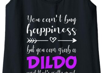 Womens Funny Dildo Shirt Dildos Saying Happiness Love Dildos Gift Tank Top t shirt design for sale