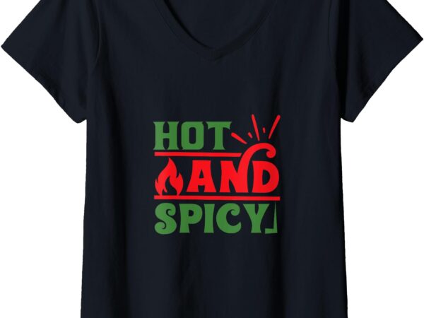 Womens hot and spicy, spicy food and chili lovers v-neck t-shirt