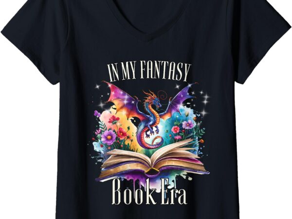 Womens in my fantasy book era book lover dragon tee v-neck t-shirt