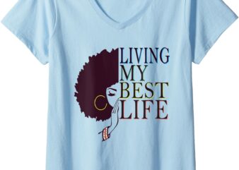 Womens Living My Best Life Black Afro Queen Gift V-Neck T-Shirt