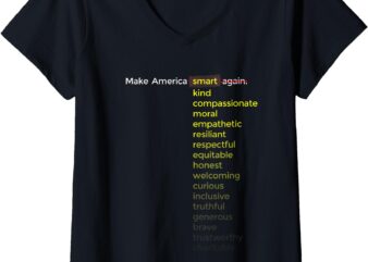 Womens Make America Smart, Kind, Compassionate … Again V-Neck T-Shirt