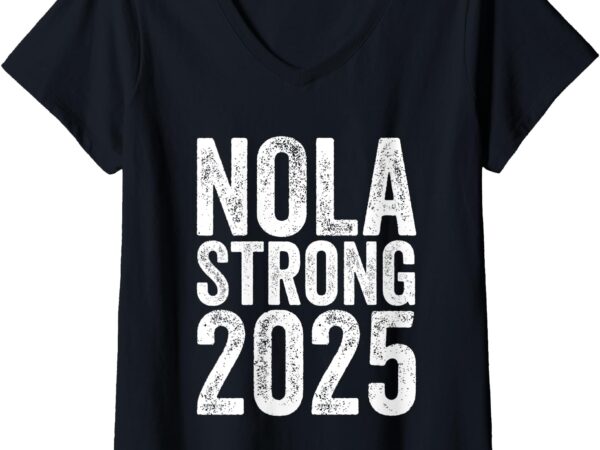 Womens nola strong 2025 never forget new orleans support men women v-neck t-shirt