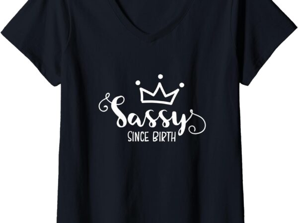 Womens sassy since birth design v-neck t-shirt