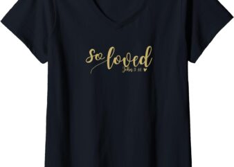 Womens So Loved John 3 16 gold script V-Neck T-Shirt