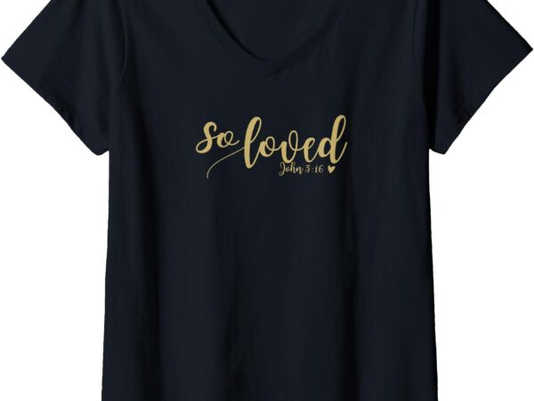 Womens so loved john 3 16 gold script v-neck t-shirt