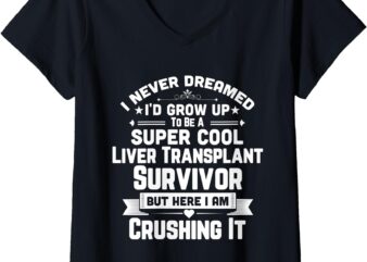 Womens Super Cool Liver Transplant Survivor Gift V-Neck T-Shirt