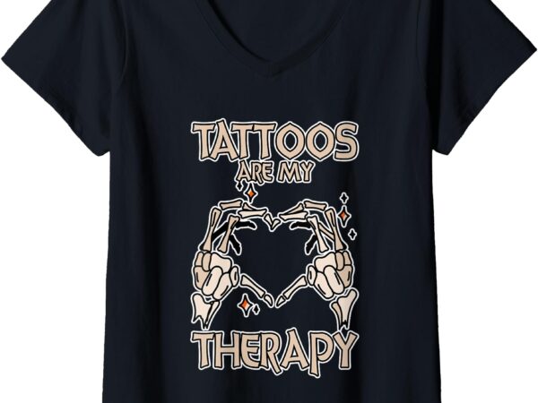 Womens tattoos are my therapy artistic ink lover —– v-neck t-shirt