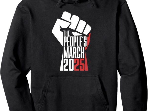 Womens the people’s march 2025 protest activist pullover hoodie t shirt design for sale