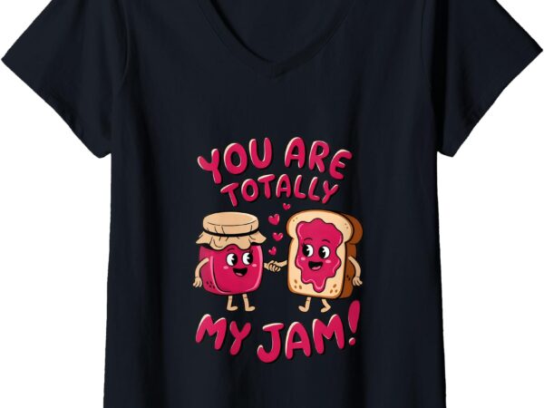 Womens valentine’s day cute you are totally my jam funny lovers v-neck t-shirt