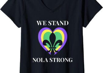 Womens We Stand Nola Strong New Orleans V-Neck T-Shirt