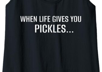 Womens When life gives you pickles hit them HARD! Funny Pickleball Tank Top