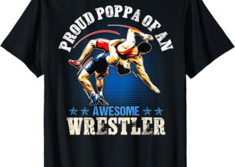 Wrestling Proud Poppa Of An Awesome Wrestler Backside T-Shirt