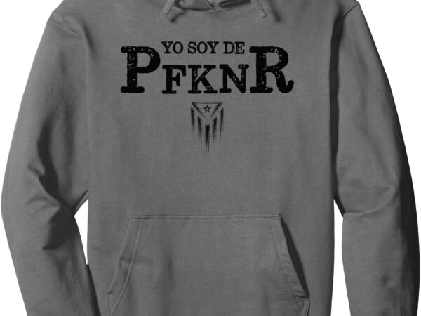 Yo soy de pfknr puerto rico flag proud boricua pullover hoodie t shirt design template