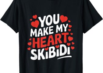 You Make My Heart Skibidi Valentines Day Men and Women T-Shirt