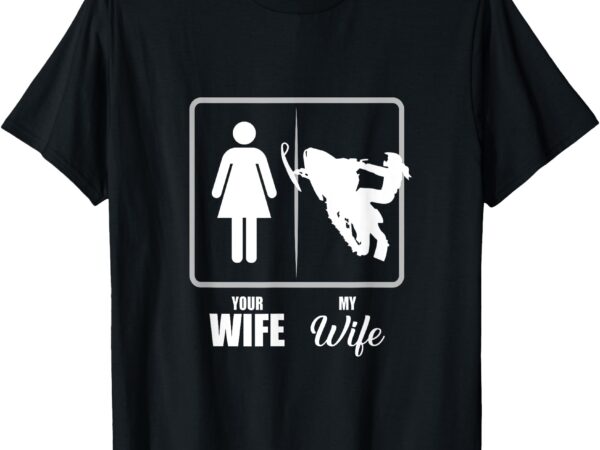 Your wife my wife snowmobile valentine t-shirt