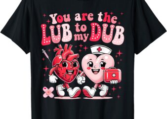 Youre The Lube To My Dub CVICU Nurse Valentine Cardiac Nurse T-Shirt