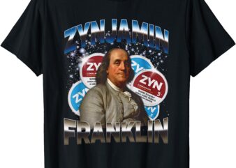 Zynjamin Franklin Funny American Meme Zyn Meme T-Shirt