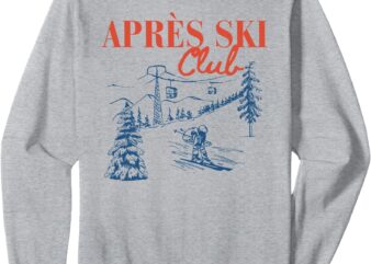 apres ski club Sweatshirt