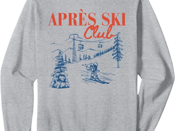 Apres ski club sweatshirt