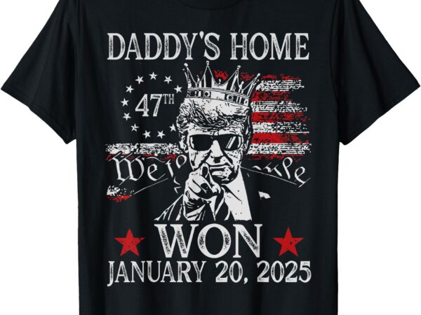 Daddy’s home daddy’s won 2025 t-shirt