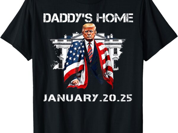 Daddy’s home january 20 2025 american made t-shirt