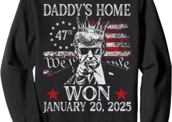 daddys home sweatshirt inauguration day 2025 Sweatshirt