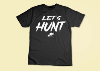 Let’s Hunt Eagles Saying Design T-Shirt