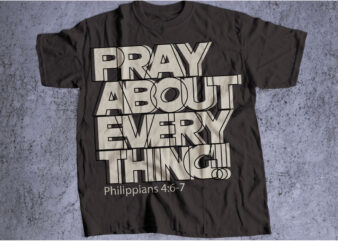 pray about everything