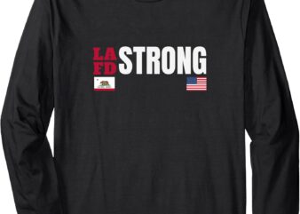 lafd Strong Long Sleeve T-Shirt