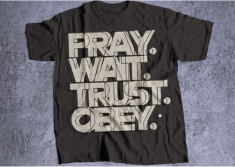 pray wait trust obey