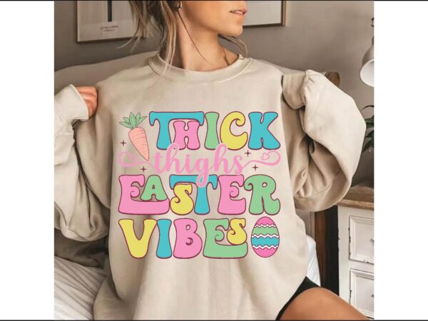 Thick thighs easter vibes png t shirt designs for sale