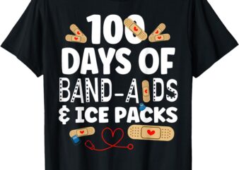 100 Days Band Aids & Ice Packs Nurse 100 Days Of School T-Shirt