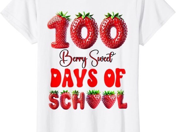 100 days of school strawberry 100th day of school teacher t-shirt