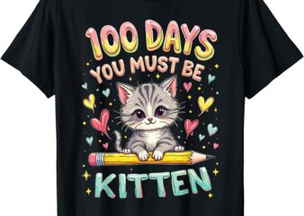 100 Days of School You Must Be Kitten Approved T-Shirt