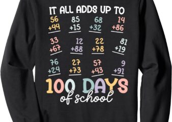 100th Day Of School Math Teacher Kids 100 Days Of School Sweatshirt