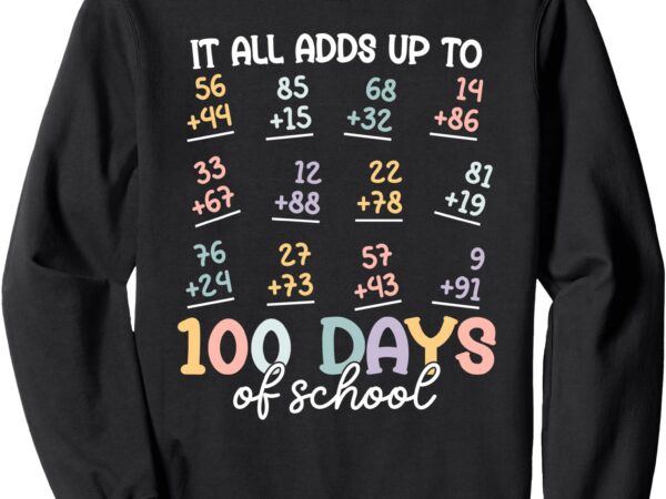 100th day of school math teacher kids 100 days of school sweatshirt