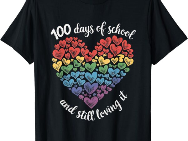 100th day of school and still loving it 100 rainbow hearts t-shirt