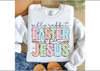 Silly Rabbit Easter is for Jesus PNG t shirt template vector