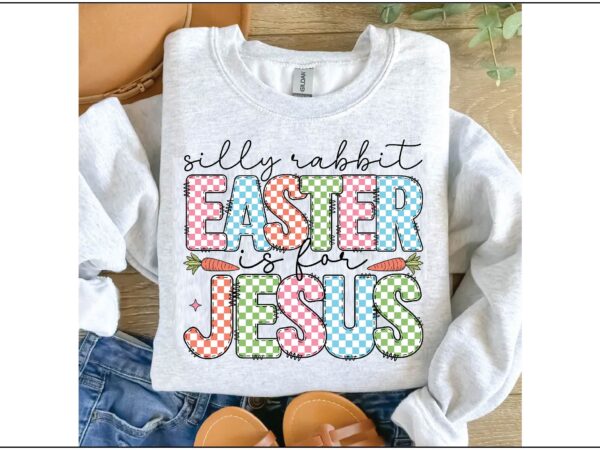 Silly rabbit easter is for jesus png t shirt template vector