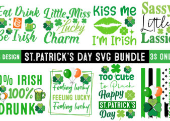 St.Patrick’s Day SVG Bundle,Happy St.Patrick’s Day T-Shirt Design,St. Patrick’s Day SVG, St. Patrick’s Day SVG Bundle, St. Patrick’s Day