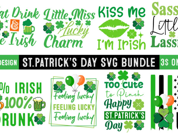 St.patrick’s day svg bundle,happy st.patrick’s day t-shirt design,st. patrick’s day svg, st. patrick’s day svg bundle, st. patrick’s day