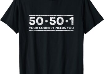 50501 – Your Country Needs You T-Shirt