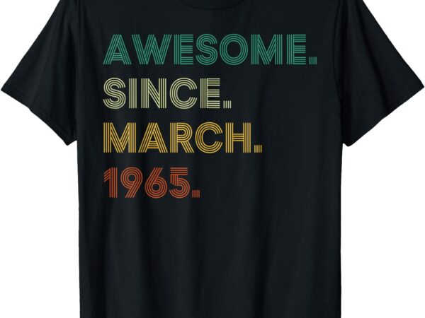 60 years old awesome since march 1965 vintage 60th birthday t-shirt