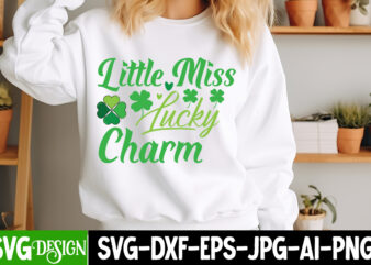 Little Miss Lucky Charm T-Shirt Design, Little Miss Lucky Charm SVG Design, St. Patrick’s Day SVG, St. Patrick’s Day SVG Bundle, St. Patrick