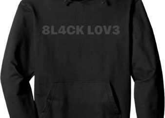 8L4CK L0V3 Pullover Hoodie