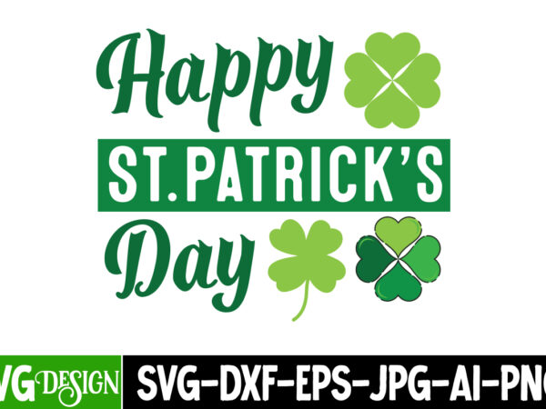 Happy st.patrick’s day t-shirt design, st. patrick’s day svg, lucky svg, shamrock svg, irish svg, st. patrick’s day sign, st. patrick’s day