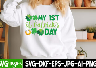 My 1st St.Patrick’s Day T-Shirt Design, St. Patrick’s Day SVG, St. Patrick’s Day SVG Bundle, St. Patrick’s Day Quotes, Happy St. Patrick’s